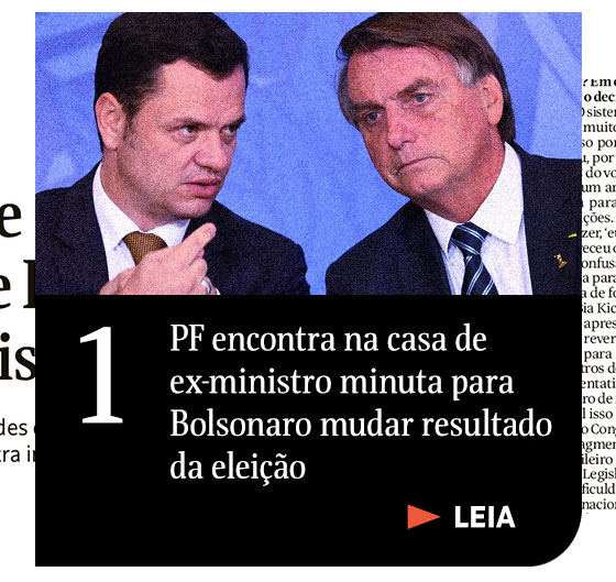 1) PF encontra na casa de ex-ministro minuta para Bolsonaro mudar resultado da eleição. Leia