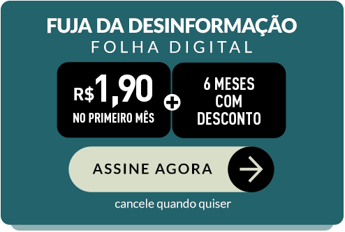 Fuja da desinformação. Folha Digital: R$ 1,90 no primeiro mês + 6 meses com desconto | Assine Agora | cancele quando quiser