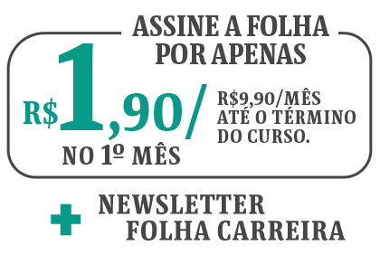 Assine a Folha por apenas R$ 1,90 no 1º mês / R$ 9,90/mês até o término do curso + Newsletter Folha Carreira