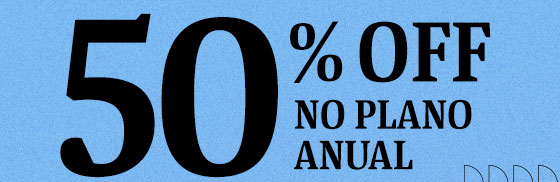 50% OFF no plano anual - Assine Já