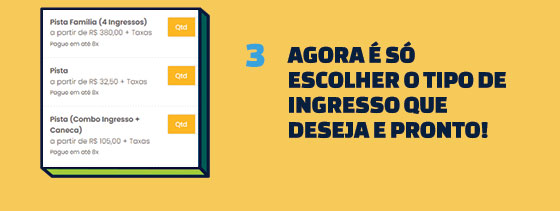 Agora é só escolher o tipo de ingresso que deseja e pronto!