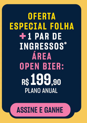 Oferta Especial Folha + 1 Par de Ingressos Área OpenBier: R$ 199,90 plano anual. Assine e ganhe