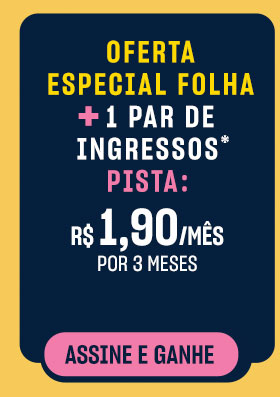 Oferta Especial Folha + 1 Par de Ingressos Pista*: R$ 1,90/mês por 3 meses. Assine e ganhe 