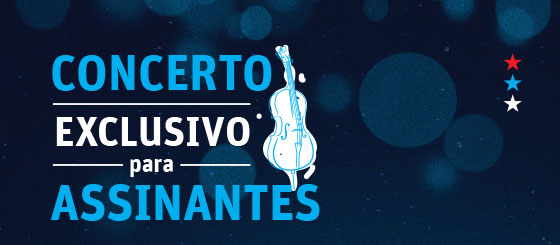 Concerto Exclusivo para Assinantes