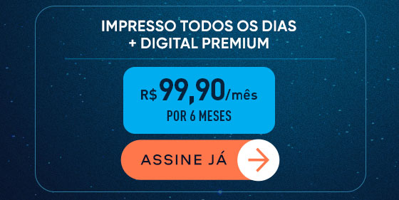 Impresso todos os dias + Digital Premium: R$ 99,90/mês por 6 meses. Assine Já