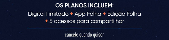 Os planos incluem: Digital Ilimitado + App Folha + Edição Folha 
+ 5 acessos para compartilhar. Cancele quando quiser