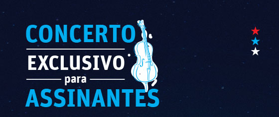 Concerto Exclusivo para Assinantes