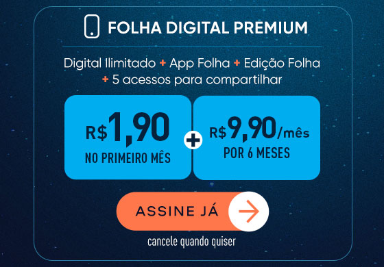 Digital Premium - Digital Ilimitado + App Folha + Edição Folha + 5 acessos para compartilhar: R$ 1,90 no primeiro mês + R$ 9,90/mês por 6 meses. Assine Já.