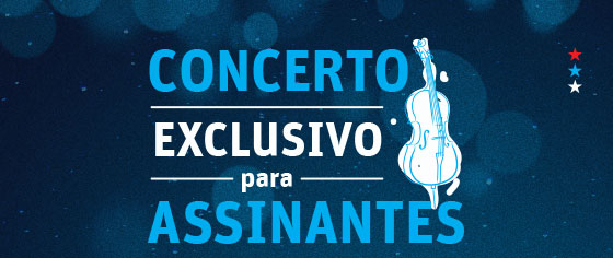 Concerto Exclusivo para Assinantes