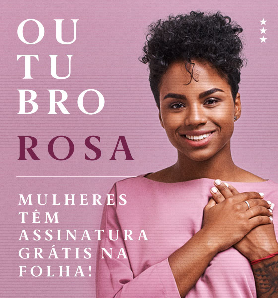 Outubro Rosa | Mulheres têm assinatura grátis na Folha!