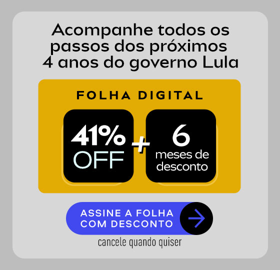 Acompanhe todos os passos dos próximos 4 anos do governo Lula. Folha Digital 41% OFF + 6 meses de desconto | Assine a Folha com desconto, cancele quando quiser