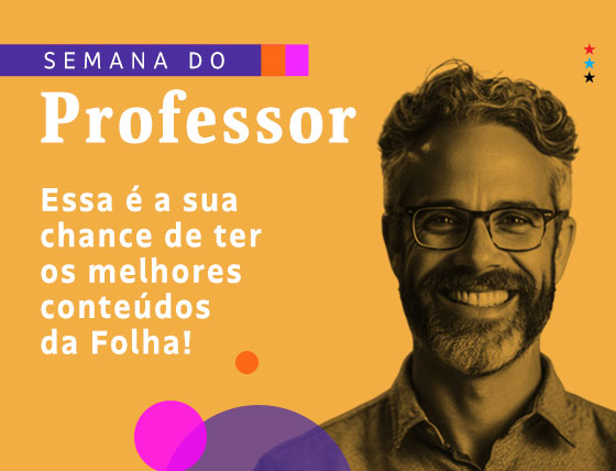 Semana do Professor | Essa é a sua chance de ter os melhores conteúdos da Folha!