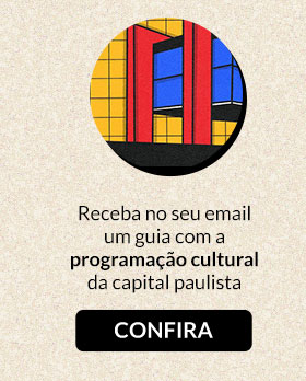 Receba no seu email um guia com a programação cultural da capital paulista. Confira.