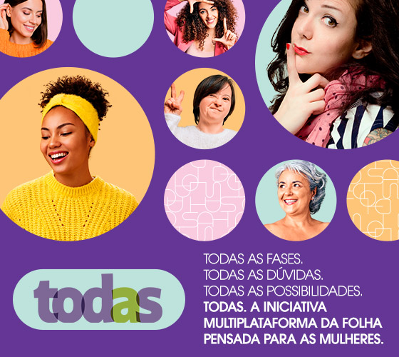 Todas: Todas as fases. Todas as dúvidas. Todas as possibilidades. TODAS. A INICIATIVA MULTIPLATAFORMA DA FOLHA PENSADA PARA AS MULHERES.