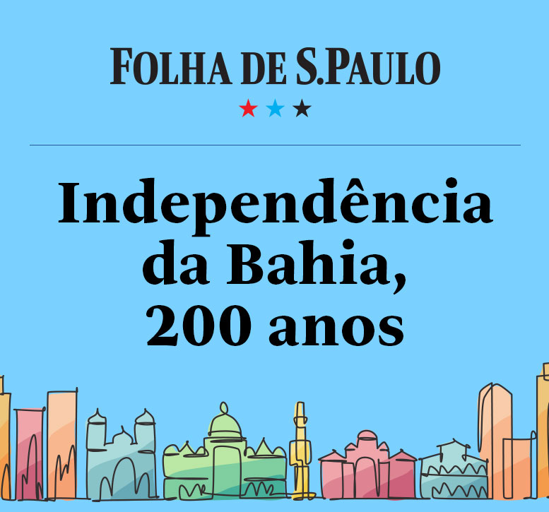 Folha de S.Paulo | Independência da Bahia, 200 anos