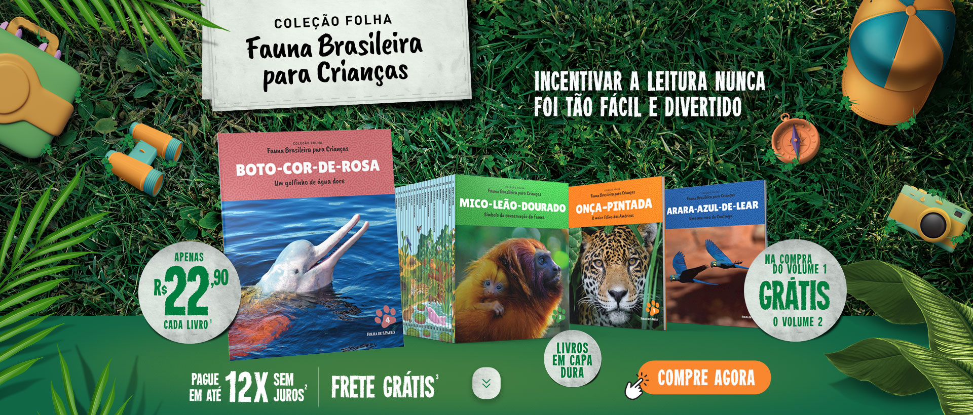 Coleção Folha Fauna Brasileira para Crianças | Incentivar a leitura nunca foi tão fácil e divertido | R$ 22,90 cada livro | Frete Grátis* | 12 vezes sem juros no cartão* | Na compra do volume 1 grátis o volume 2 | Garanta a sua!