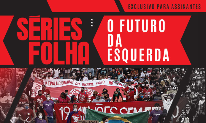 Séries Folha | O Futuro da Esquerda