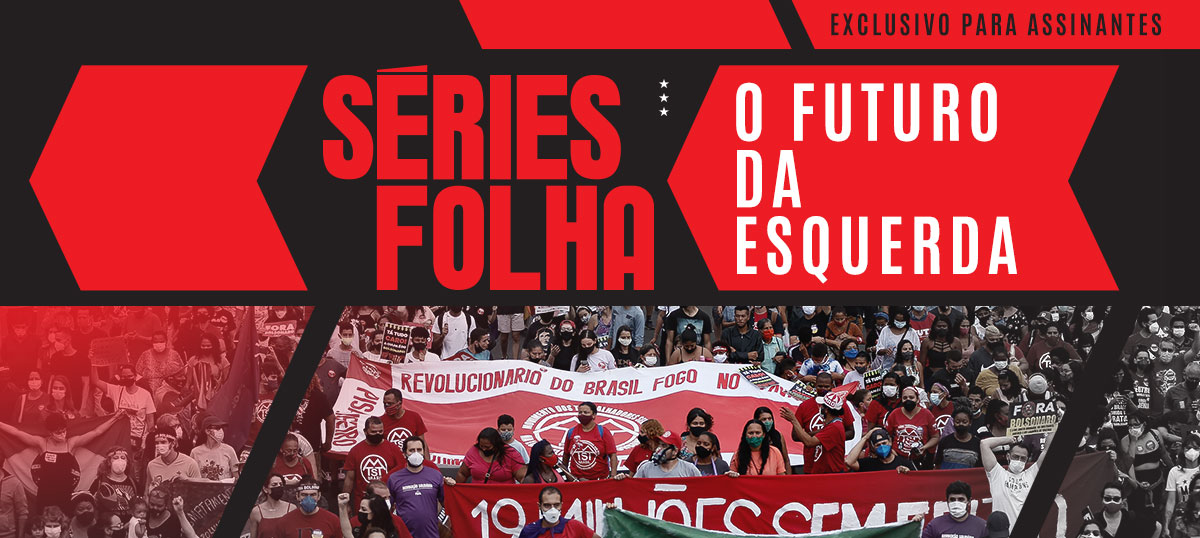 Séries Folha | O Futuro da Esquerda