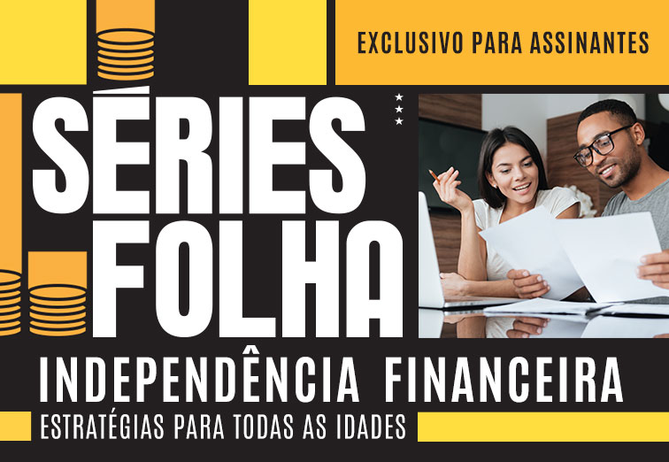 Séries Folha | Independência Financeira