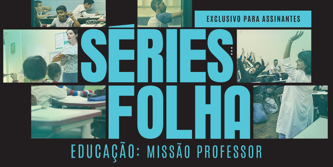 Séries Folha | Educação: Missão Professor