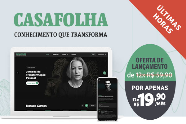 CasaFolha | Conhecimento que Transforma | Últimas Horas | Oferta de lançamento por apenas 12x R$ 19,90/mês