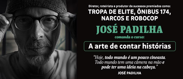 José Padilha comanda o curso: A Arte de Contar Histórias.