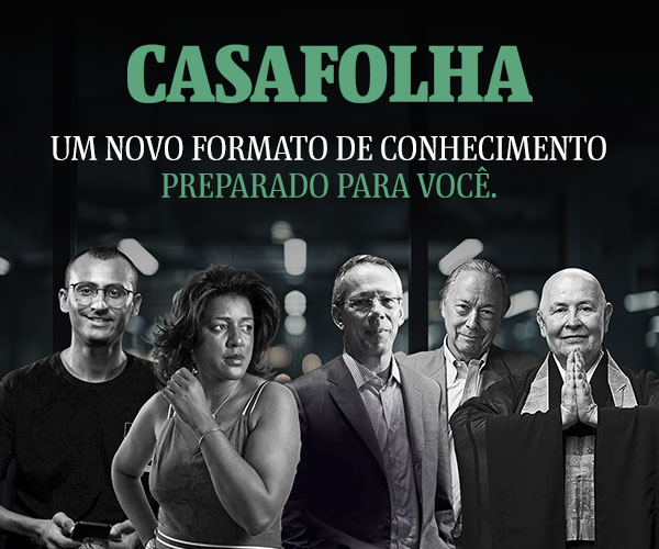 CasaFolha um novo formato de conhecimento preparado para você.