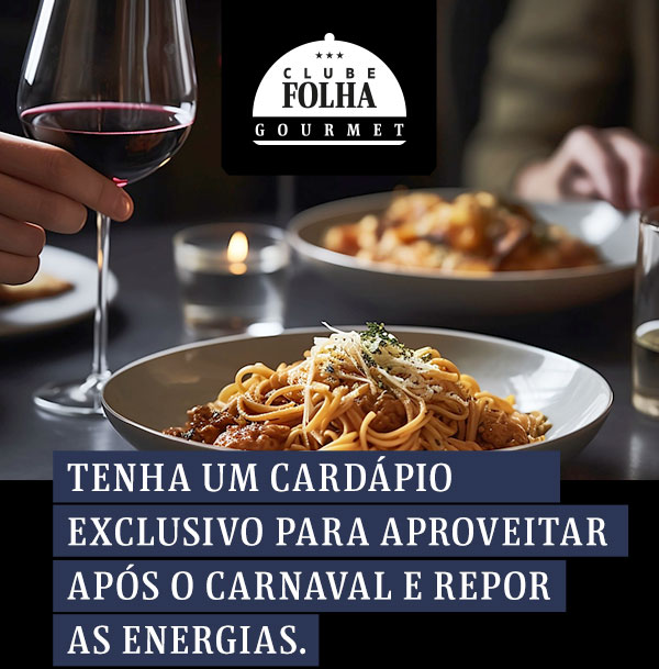 Clube Folha Gourmet | Tenha um cardápio exclusivo para aproveitar após o carnaval e repor as energias.