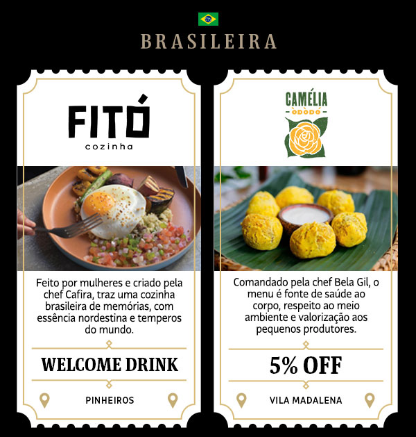 Brasileira | Fitó: Welcome Drink | Camélia Òdòdó: 5% OFF