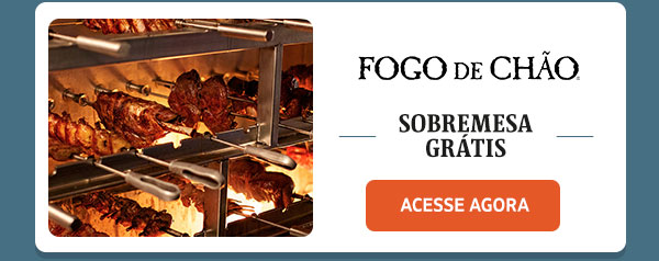 Fogo de Chão | Sobremesa Grátis