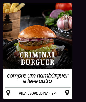 Criminal Burguer: compre um hambúrguer e leve outro