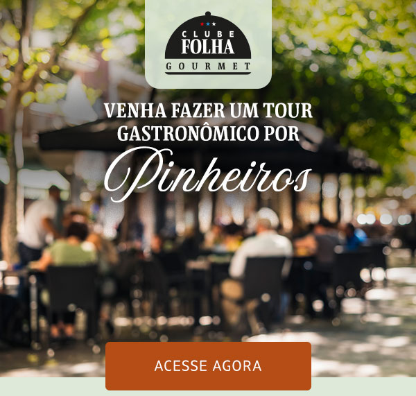 Clube Folha Gourmet | Venha fazer um tour gastronômico por Pinheiros. Acesse Agora