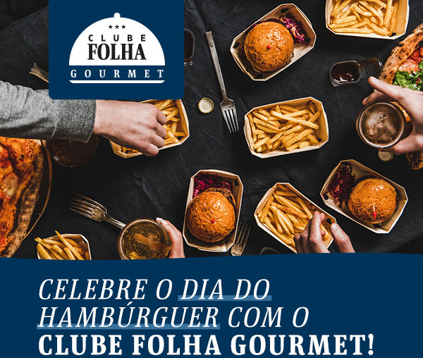 Celebre o dia do Hambúrguer com o Clube Folha Gourmet!