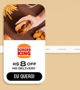 Burger King: R$ 8,00 Off no delivery. Eu quero!