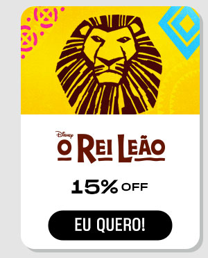 O REI LEÃO: 15% off. Eu quero!