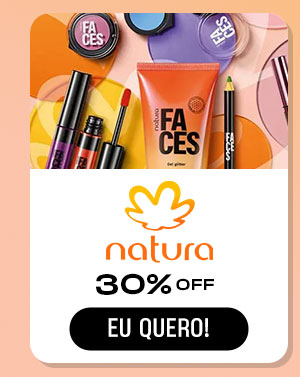 Natura: 30% Off. Eu quero!