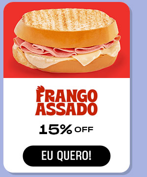 Frango Assado: 15% off. Eu quero!