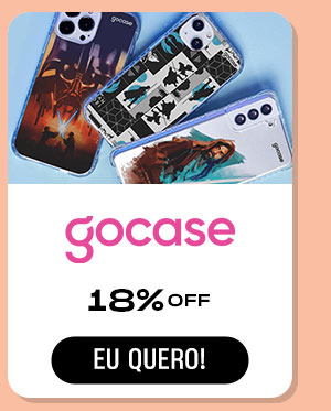 Gocase: 18% Off. Eu quero!