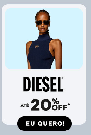 Diesel: até 20% OFF*. Eu quero!