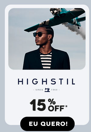 Highstil: 15% OFF*. Eu quero!