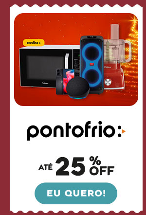 Ponto Frio: até 25% OFF