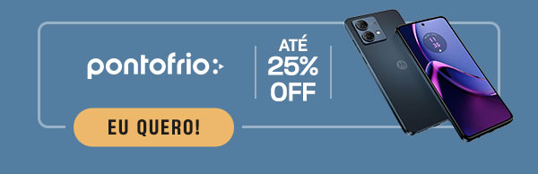 Ponto Frio: até 25% OFF | Eu quero!