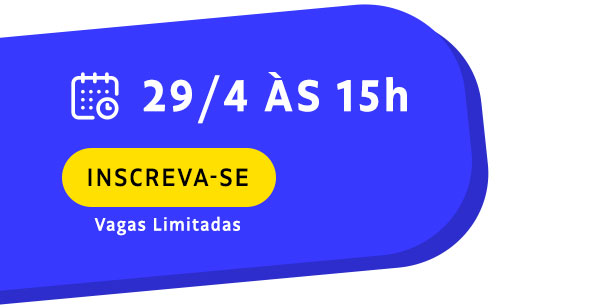 29/4 às 15h. Inscreva-se. Vagas Limitadas