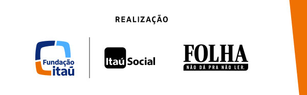 Realização: Fundação Itaú | Itaú Social - Folha