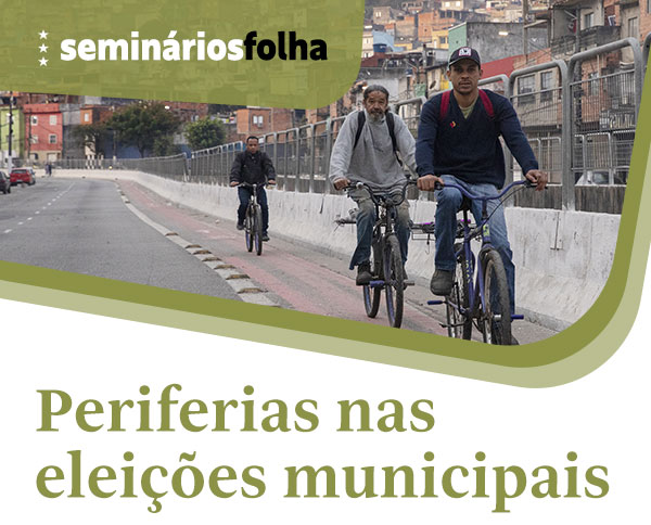 Seminários Folha: Periferias nas eleições municipais