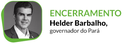 Encerramento: Helder Barbalho, governador do Pará