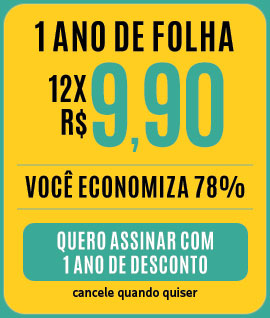 1 ano de Folha 12x R$ 9,90 - Você economiza 78%. Quero assinar com 1 ano de desconto - cancele quando quiser