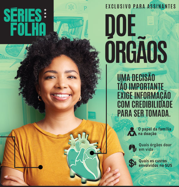 Séries Folha: Doação de Orgãos | Exclusivo para Assinantes. Uma decisão tão importante exige informação com credibilidade para ser tomada.