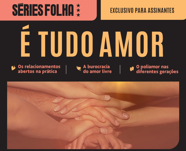 Séries Folha É tudo amor | Os relacionamentos abertos na prática | A burocracia do amor livre | O poliamor nas diferentes gerações. Exclusivo para assinantes.