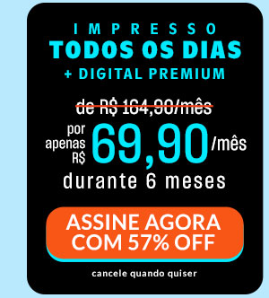 Impresso todos os dias: de R$ 164,90/mês por apenas R$ 69,90/mês, durante 6 meses. Assine agora com 57% Off. Cancele quando quiser